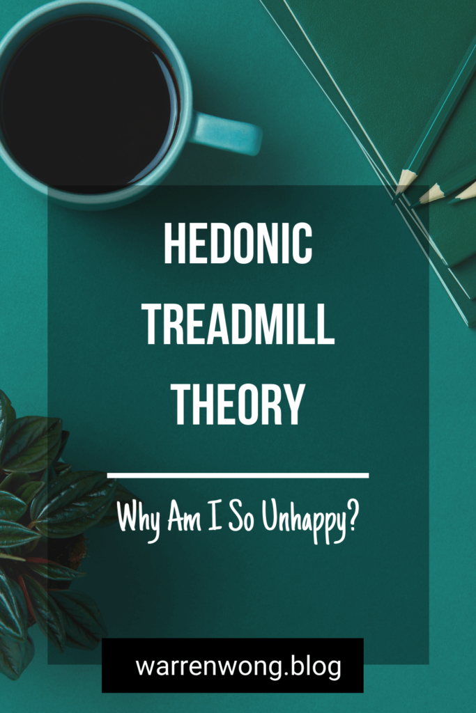 hedonic treadmill why am I so unhappy