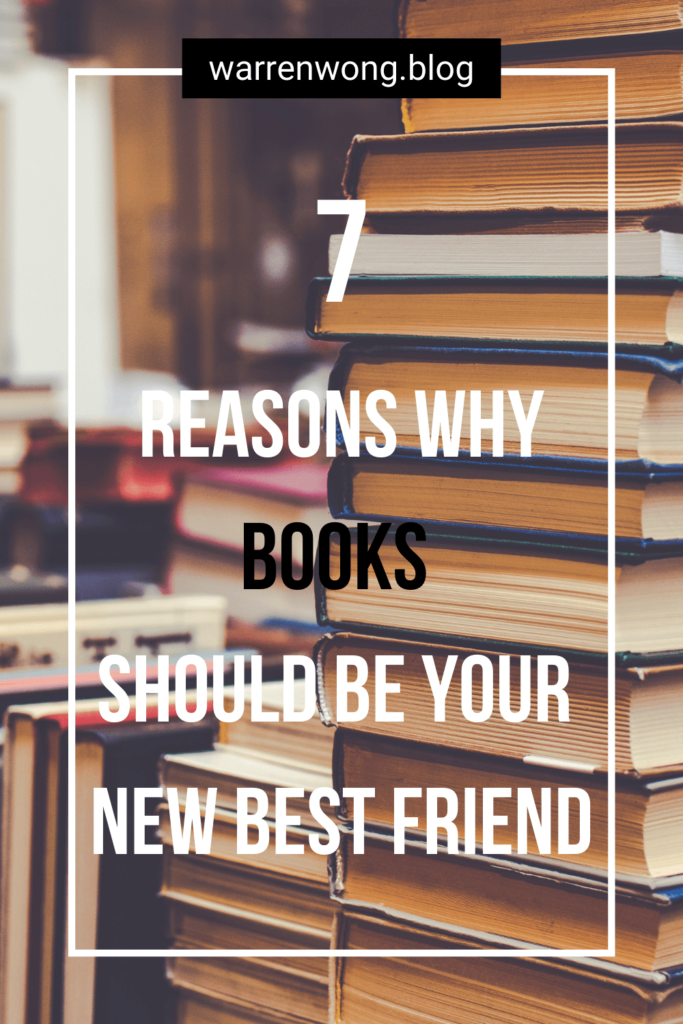 7 Reasons Why Books Should Be Your New Best Friend