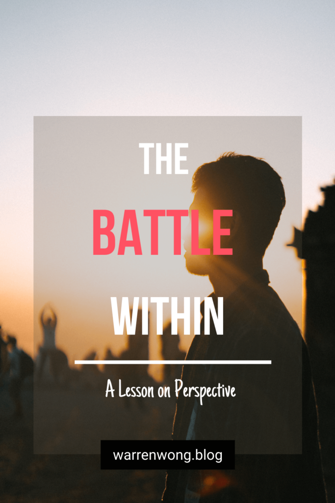 The Battle Within: A Lesson On Perspective