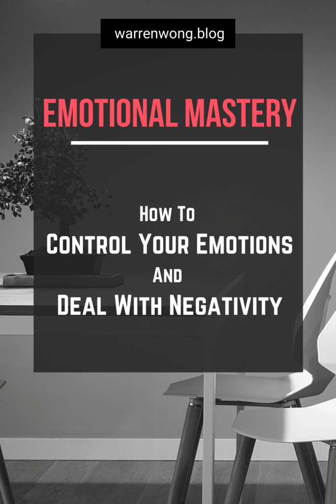 Emotional Mastery: How to Control Your Emotions and Deal with Negativity