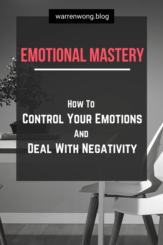 Emotional Mastery How to Control Your Emotions and Deal with Negativity