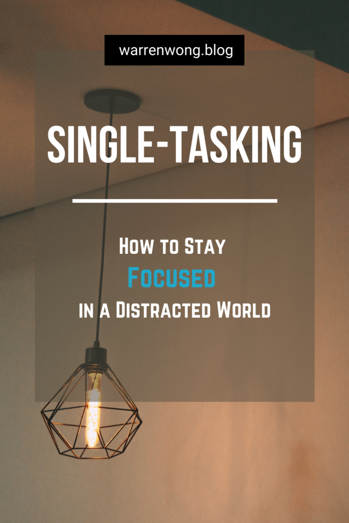 Single-Tasking: How to Stay Focused in a Distracted World