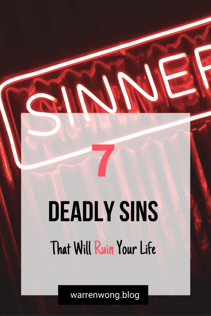 The 7 Deadly Sins That Will Ruin Your Life Warren Wong