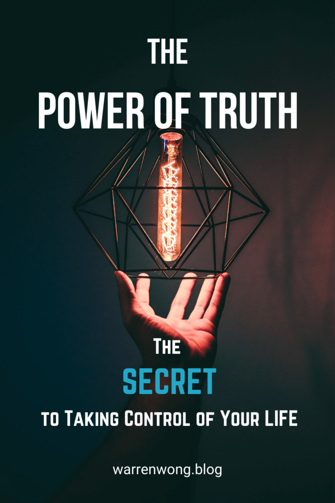 The Power of Truth: The Secret To Taking Control of Your Life